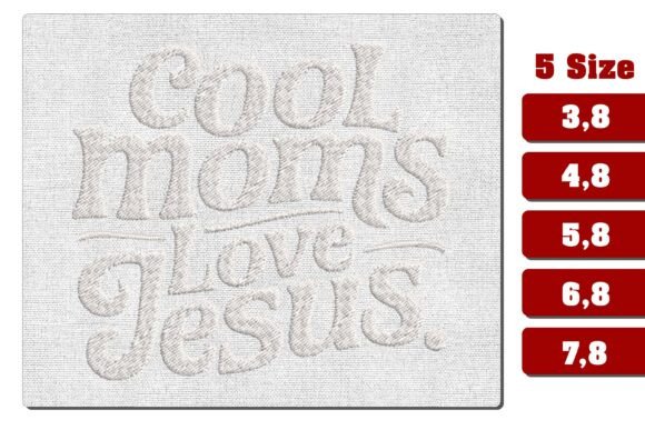 Cool Moms Love Jesus Embroidery Design