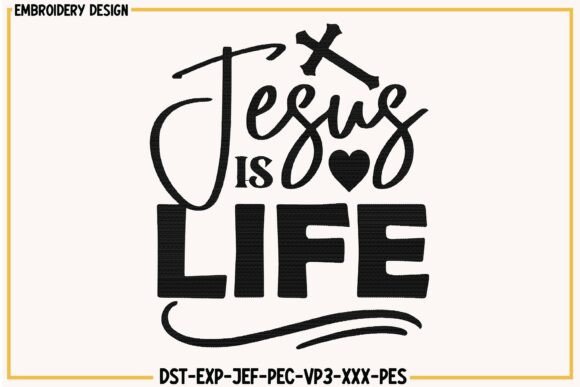 Jesus is Life Embroidery
