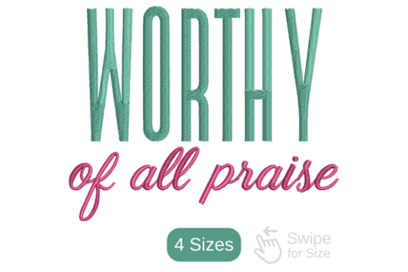 Worthy of All Praise Design